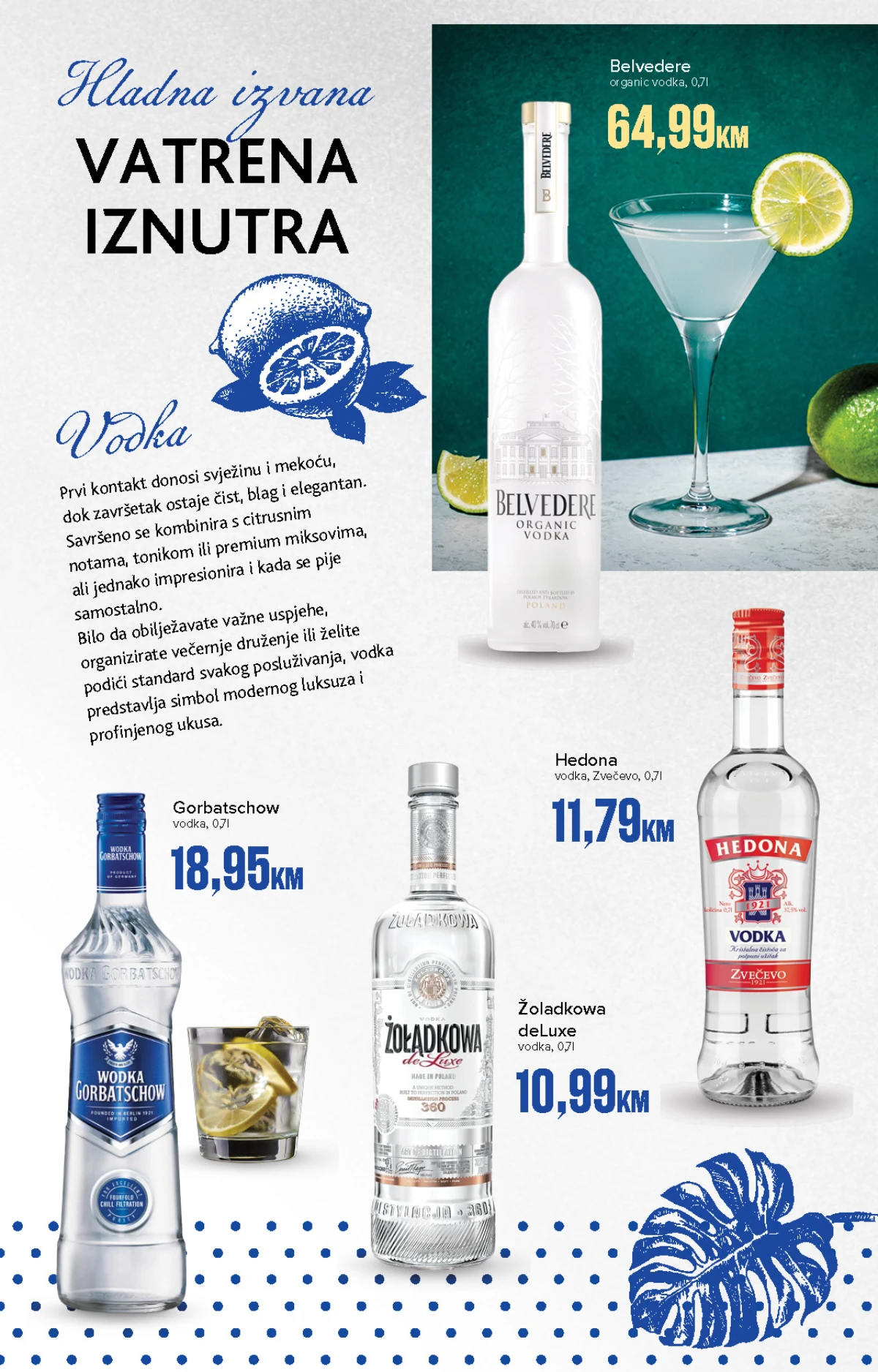 Belvedere, Hedona, Gorbatschow i Žoladkowa vodka
